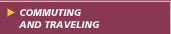 COMMUTING AND TRAVELING