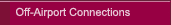 3 Off-Airport Connections